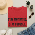 Stay Motivated. Stay Focused. T-Shirt — Motivational Graphic Tee for Everyday Wear