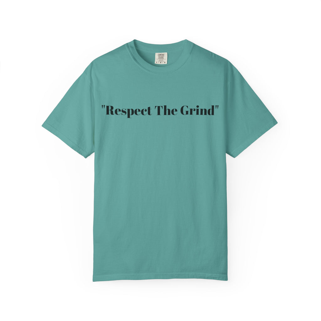 Respect The Grind T-Shirt — Motivational Casual Tee