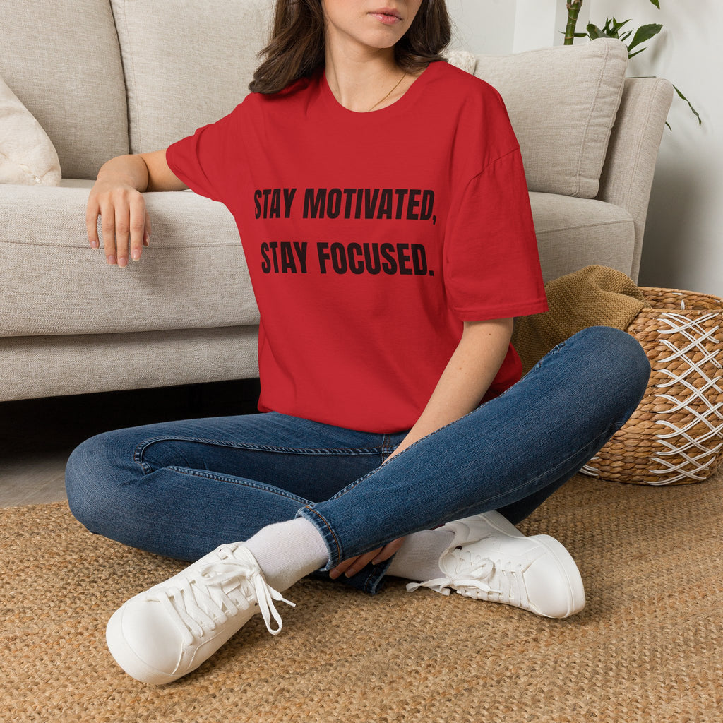 Stay Motivated. Stay Focused. T-Shirt — Motivational Graphic Tee for Everyday Wear